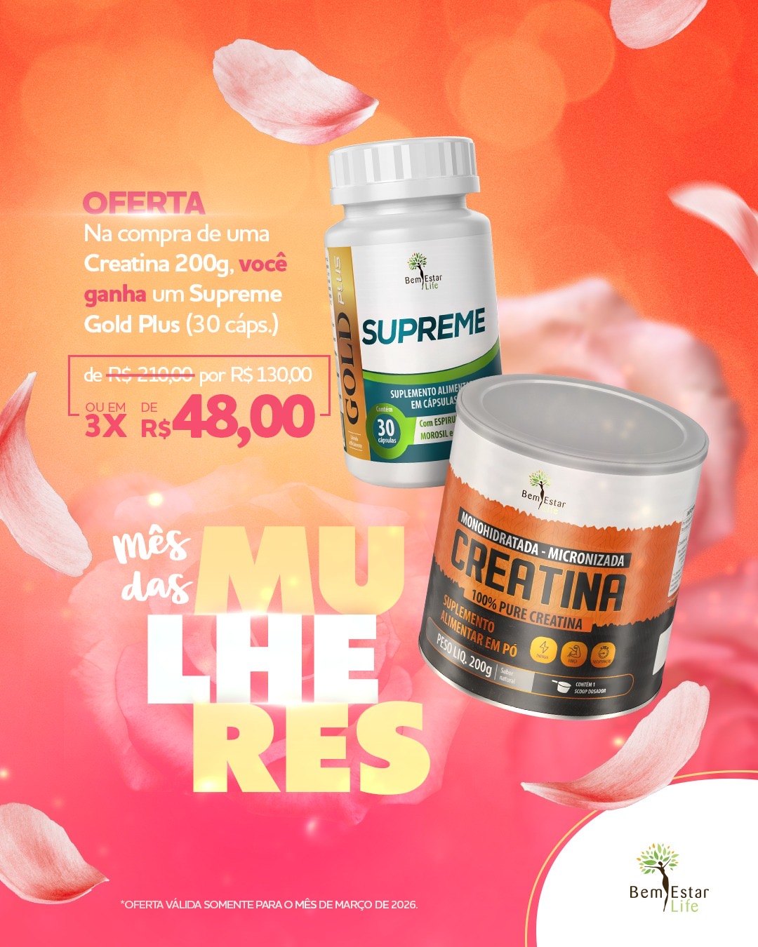 MES DA MULHER - NA COMPRA CREATINA MONOHIDRATADA MICRONIZADA - BRINDE SUPREME GOLD PLUS 30 CAPSULAS.